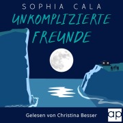 Cover-Bild zum Titel 'Unkomplizierte Freunde' von 'Sophia Cala'