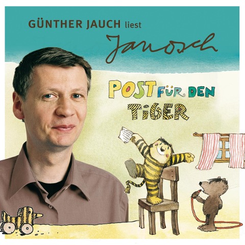 Väter sprechen Janosch, Folge 2: Günther Jauch liest Janosch - Post für den Tiger & zwei weitere Geschichten - Janosch