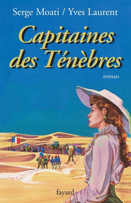 Capitaines des Ténèbres - Serge Moati, Yves Laurent