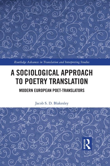 A Sociological Approach to Poetry Translation - Jacob S. D. Blakesley