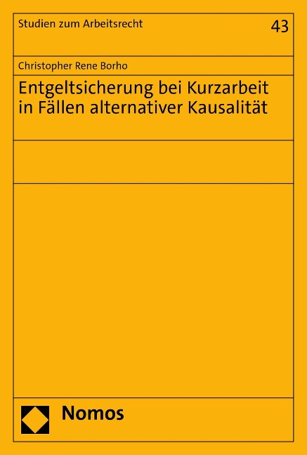 Entgeltsicherung bei Kurzarbeit in Fällen alternativer Kausalität - Christopher Rene Borho