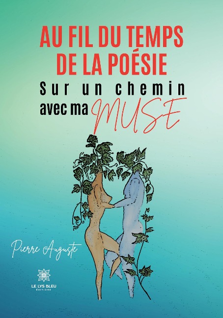 Au fil du temps de la poésie - Pierre Auguste