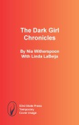 Cover-Bild zum Titel 'The Dark Girl Chronicles' von 'Nia Witherspoon'