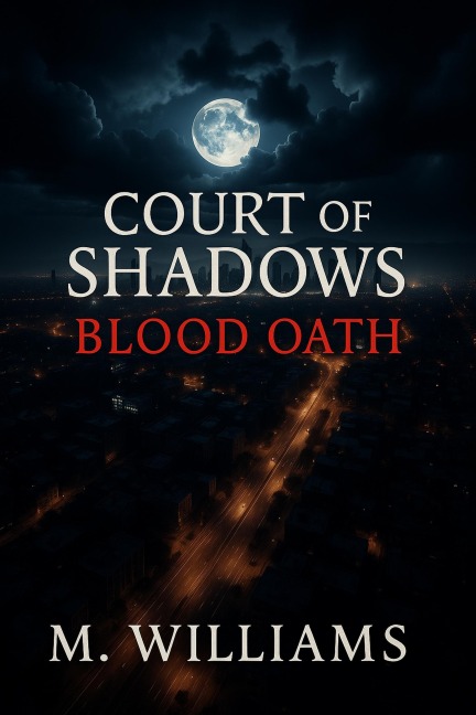 Blood Oath (The Court of Shadows Series, #2) - M. Williams