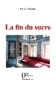 Cover-Bild zum Titel 'La fin du sucre' von 'Pierre Fréha'
