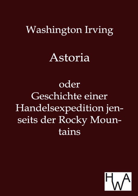 Astoria - Washington Irving