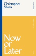 Cover-Bild zum Titel 'Now or Later' von 'Christopher Shinn'