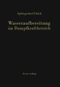 Cover-Bild zum Titel 'Wasseraufbereitung im Dampfkraftbetrieb' von 'Arthur Splittgerber'