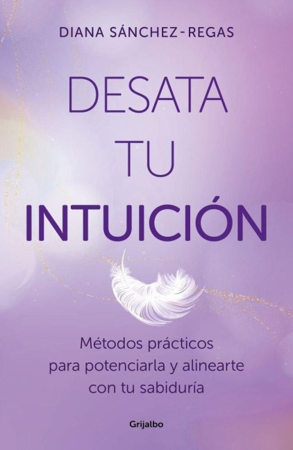 Desata Tu Intuición / Unleash Your Intuition - Diana Sánchez-Regas