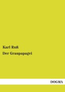 Cover-Bild zum Titel 'Der Graupapagei' von 'Karl Ruß'