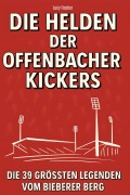 Cover-Bild zum Titel 'Die Helden der Offenbacher Kickers' von 'Lucy Fischer'