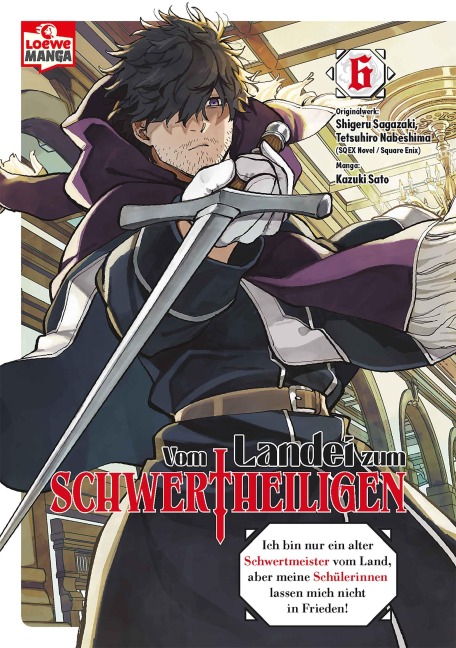 Vom Landei zum Schwertheiligen - Ich bin nur ein alter Schwertmeister vom Land, aber meine Schülerinnen lassen mich nicht in Frieden! 06 - Shigeru Sagazaki