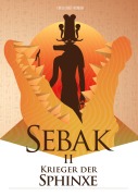Cover-Bild zum Titel 'Sebak II. - Krieger der Sphinxe' von 'G. Voigt'