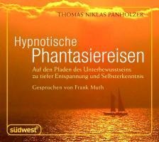 Hypnotische Phantasiereisen - Thomas Niklas Panholzer
