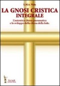 Cover-Bild zum Titel 'La gnosi critica integrale. L'autentica chiesa pneumatica e lo sviluppo della chiesa della fede' von 'L. M. A. Viola'