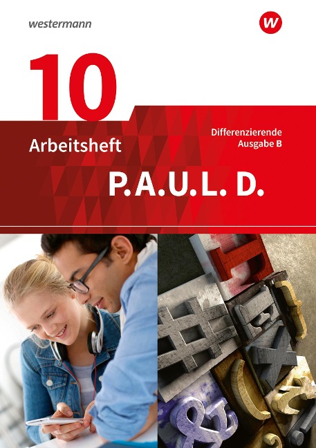 P.A.U.L. D. (Paul) 10. Arbeitsheft. Differenzierende Ausgabe für Realschulen und Gemeinschaftsschulen in Baden-Württemberg - 
