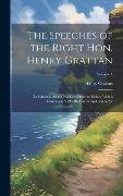 Cover-Bild zum Titel 'The Speeches of the Right Hon. Henry Grattan: To Which Is Added His Letter On the Union, With a Commentary On His Career and Character; Volume 4' von 'Henry Grattan'