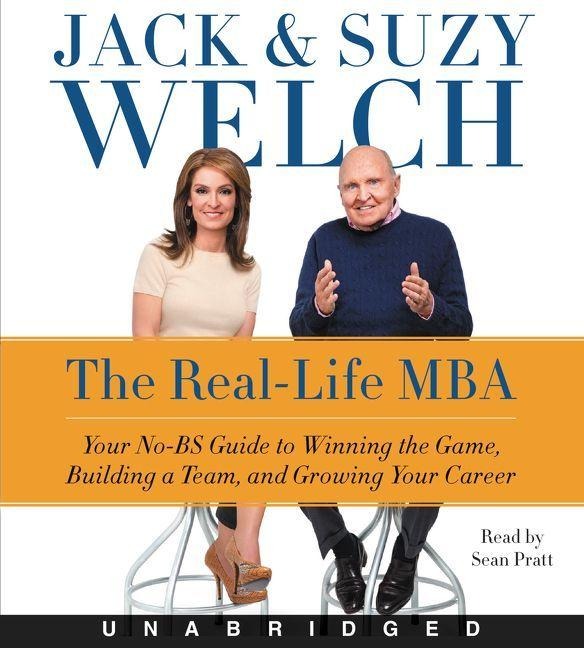 The Real-Life MBA - Jack Welch, Suzy Welch
