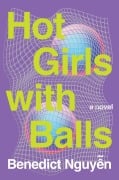 Cover-Bild zum Titel 'Hot Girls with Balls' von 'Benedict Nguyen'