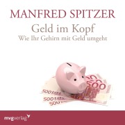 Cover-Bild zum Titel 'Geld im Kopf' von 'Manfred Spitzer'
