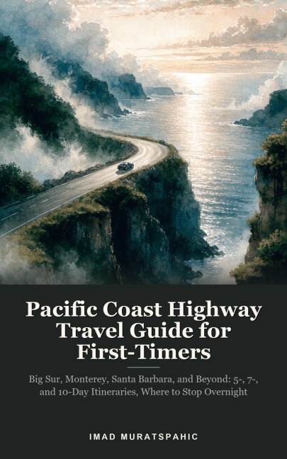 Pacific Coast Highway Travel Guide for First-Timers - Imad Muratspahic