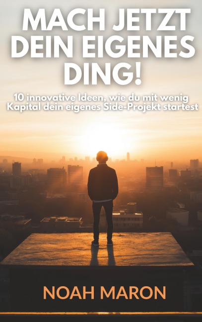 Mach jetzt dein eigenes Ding! - Noah Maron