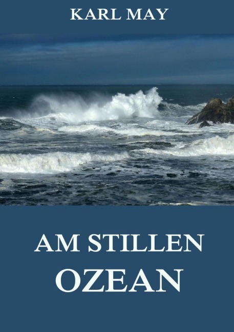 Am stillen Ozean - Karl May