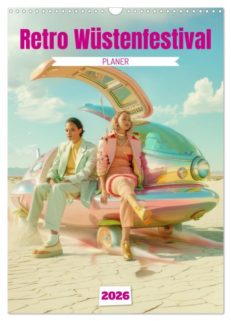 Retro Wüstenfestival - Planer (Wandkalender 2026 DIN A3 hoch), CALVENDO Monatskalender - Liselotte Brunner-Klaus