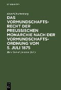 Das Vormundschaftsrecht der preußischen Monarchie nach der Vormundschaftsordnung vom 5. Juli 1875 - Heinrich Dernburg