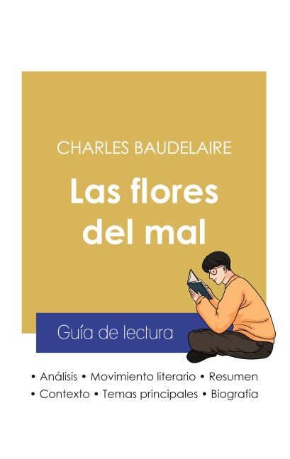 Guía de lectura Las flores del mal de Charles Baudelaire (análisis literario de referencia y resumen completo) - Charles Baudelaire