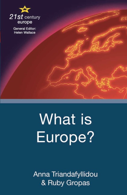 What is Europe? - Anna Triandafyllidou, Ruby Gropas
