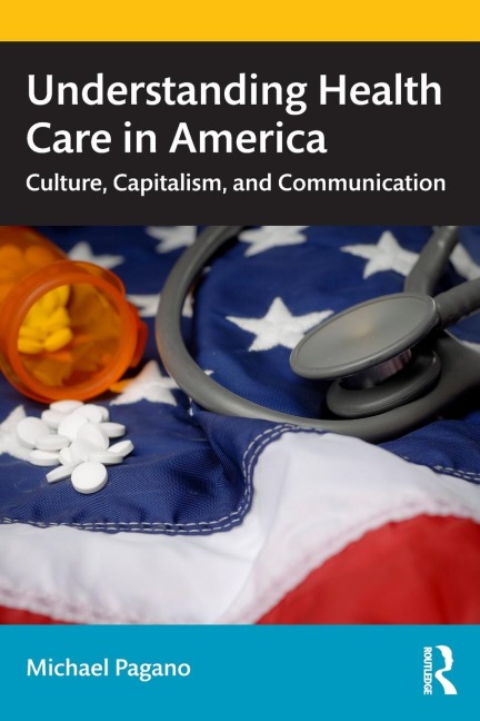 Understanding Health Care in America - Michael Pagano