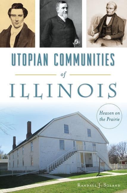 Utopian Communities of Illinois - Randall Soland