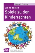 Cover-Bild zum Titel 'Die 50 besten Spiele zu den Kinderrechten - eBook' von 'Rosemarie Portmann'