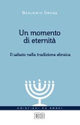 Cover-Bild zum Titel 'Un momento di eternità. Il sabato nella tradizione ebraica' von 'Benjamin Gross'