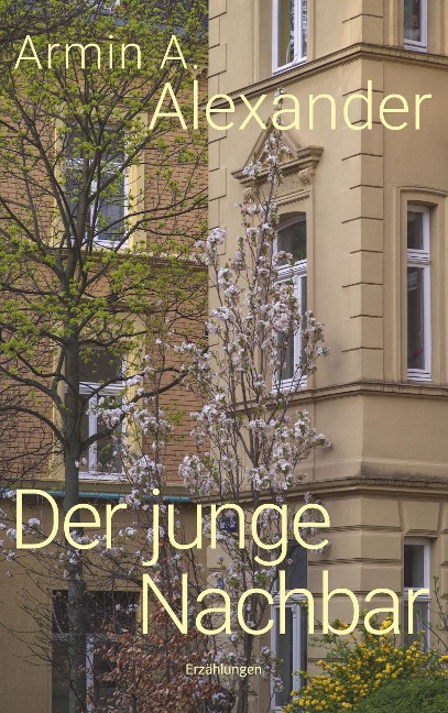 Der junge Nachbar - Armin A. Alexander