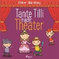 Cover-Bild zum Titel 'Tante Tilli macht Theater' von 'Peter Härtling'