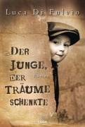 Der Junge, der Träume schenkte - Luca Di Fulvio