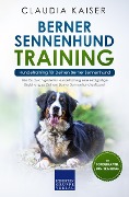 Cover-Bild zum Titel 'Berner Sennenhund Training - Hundetraining für Deinen Berner Sennenhund' von 'Claudia Kaiser'