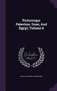 Cover-Bild zum Titel 'Picturesque Palestine, Sinai, And Egypt, Volume 4' von ''