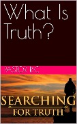 Cover-Bild zum Titel 'What Is Truth?' von 'Pastor Ric'