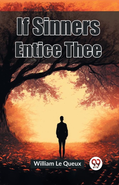 If Sinners Entice Thee - William Le Queux