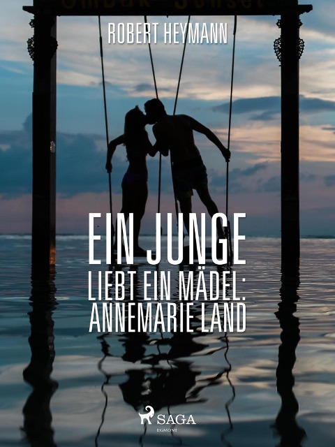 Ein Junge liebt ein Mädel: Annemarie Land - Robert Heymann