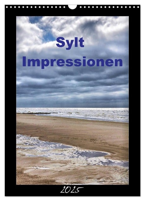 Sylt Impressionen (Wandkalender 2025 DIN A3 hoch), CALVENDO Monatskalender - Uwe Reschke