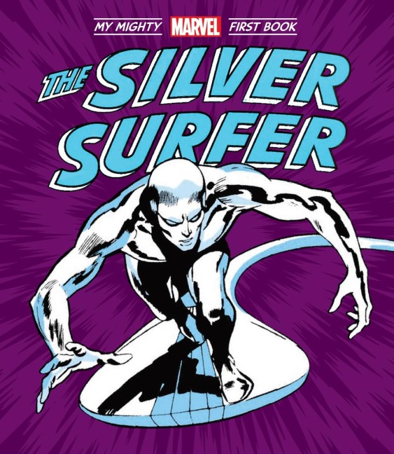 The Silver Surfer: My Mighty Marvel First Book - Marvel Entertainment