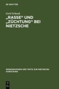 Cover-Bild zum Titel '"Rasse" und "Züchtung" bei Nietzsche' von 'Gerd Schank'