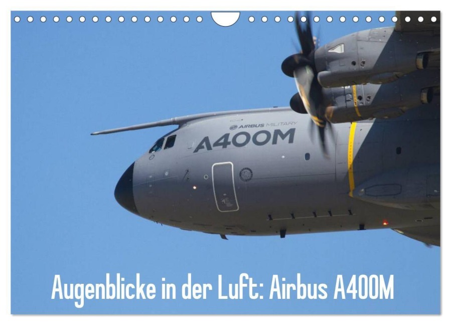 Augenblicke in der Luft: Airbus A400M (Wandkalender 2027 DIN A4 quer), CALVENDO Monatskalender - Aleksandar Prokic
