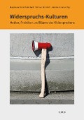 Cover-Bild zum Titel 'Widerspruchs-Kulturen' von 'Marie-Luisa Frick, Anja Herrmann, Katharina Jacke, Martina Klausner, Michèle Kretschel'