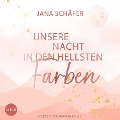 Unsere Nacht in den hellsten Farben - Jana Schäfer