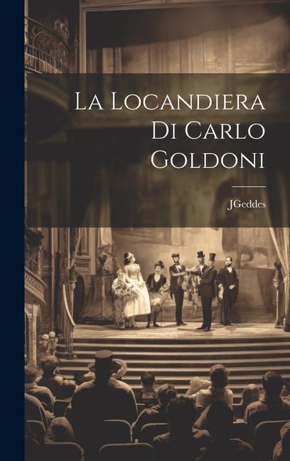La Locandiera Di Carlo Goldoni - Jgeddes
